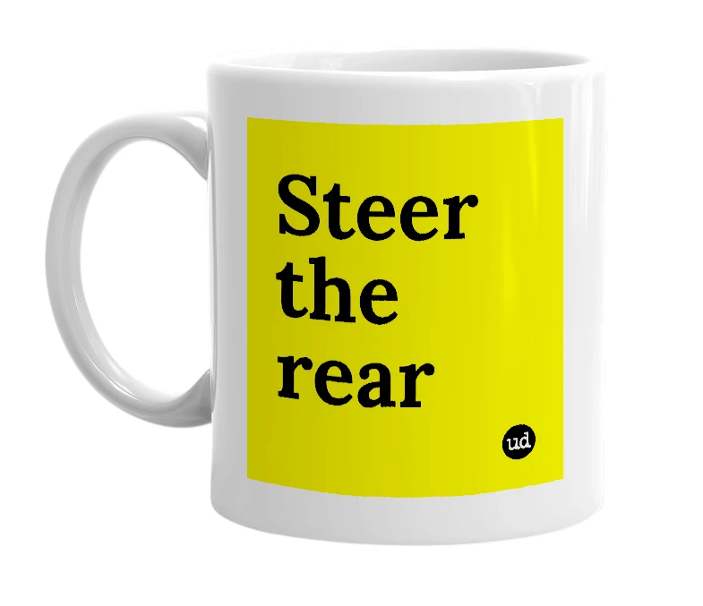 White mug with 'Steer the rear' in bold black letters
