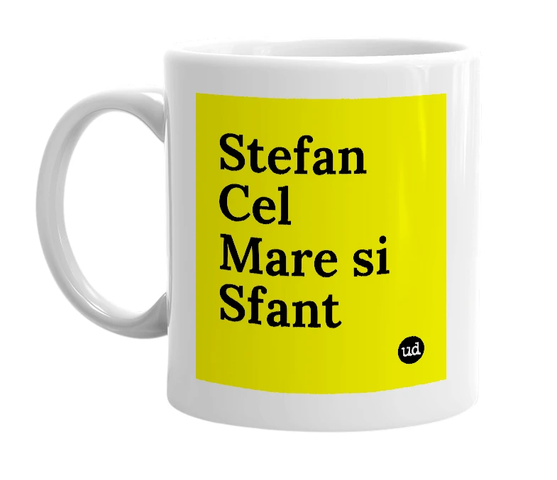 White mug with 'Stefan Cel Mare si Sfant' in bold black letters