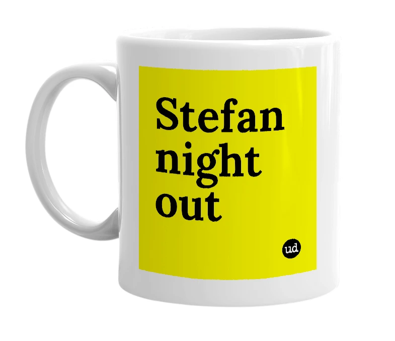 White mug with 'Stefan night out' in bold black letters