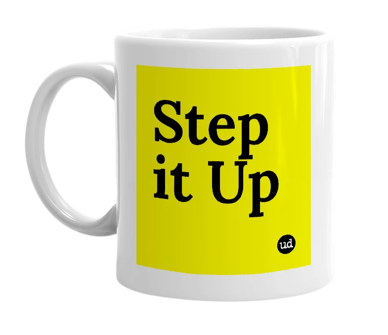 White mug with 'Step it Up' in bold black letters