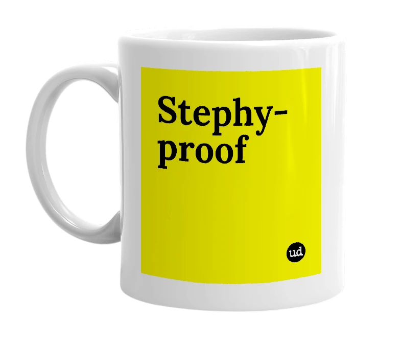 White mug with 'Stephy-proof' in bold black letters