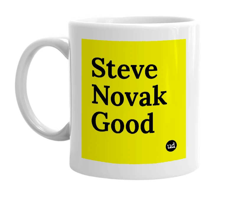 White mug with 'Steve Novak Good' in bold black letters