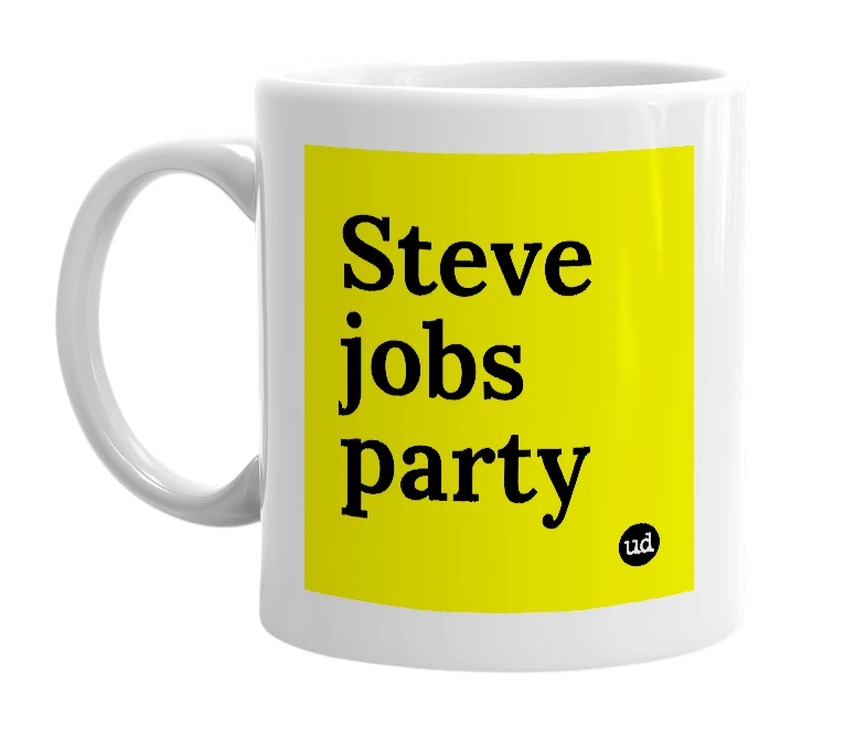 White mug with 'Steve jobs party' in bold black letters