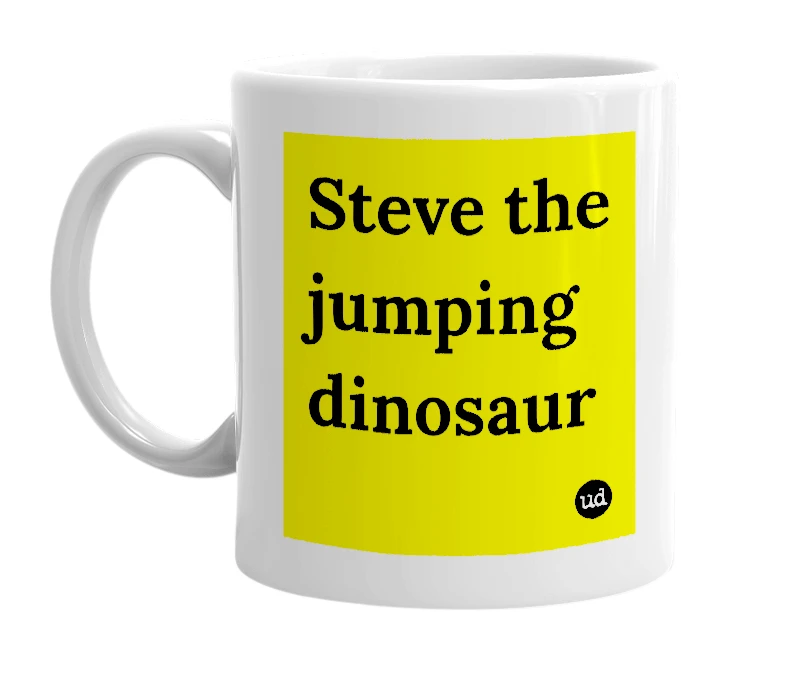 White mug with 'Steve the jumping dinosaur' in bold black letters
