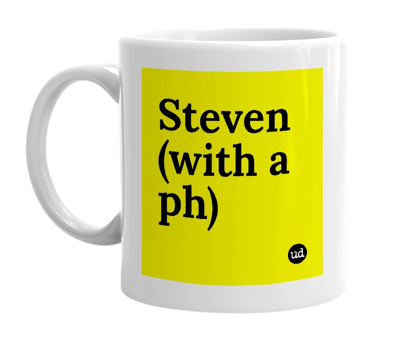 White mug with 'Steven (with a ph)' in bold black letters