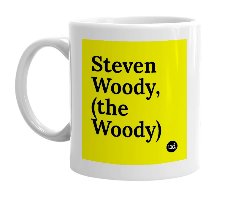 White mug with 'Steven Woody, (the Woody)' in bold black letters