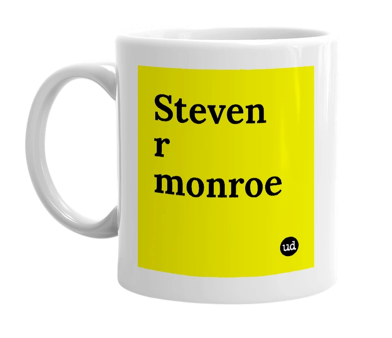 White mug with 'Steven r monroe' in bold black letters