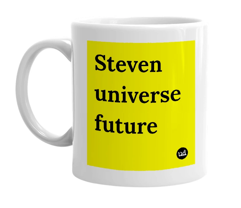 White mug with 'Steven universe future' in bold black letters