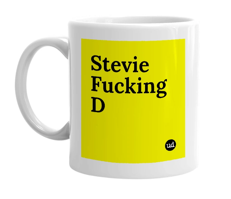 White mug with 'Stevie Fucking D' in bold black letters