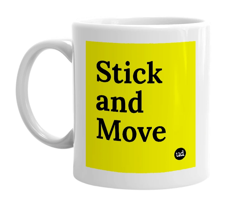 White mug with 'Stick and Move' in bold black letters