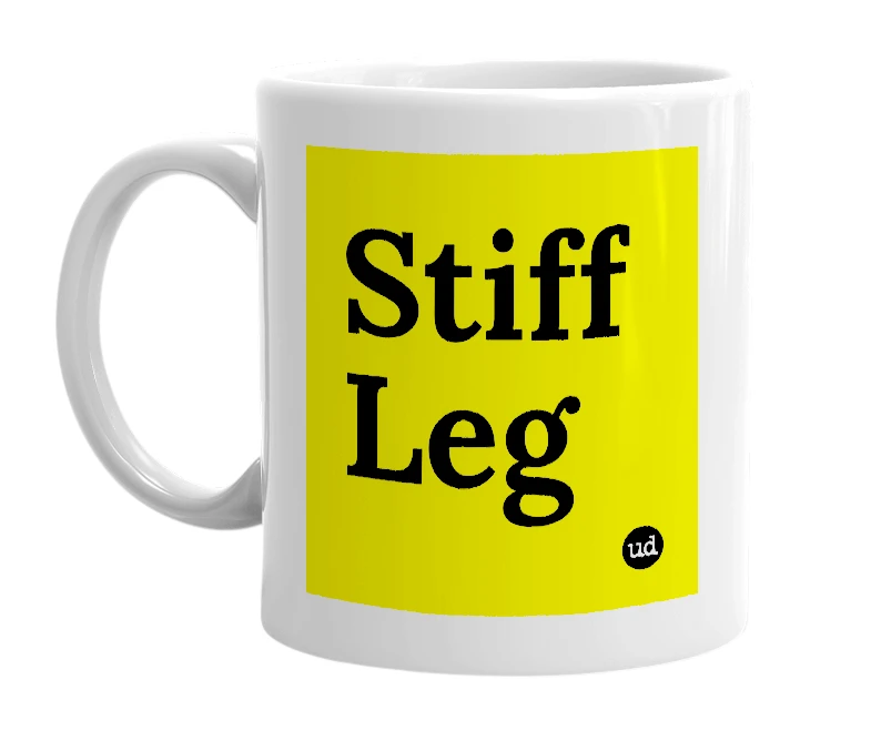 White mug with 'Stiff Leg' in bold black letters