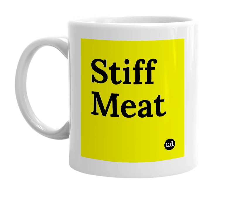 White mug with 'Stiff Meat' in bold black letters