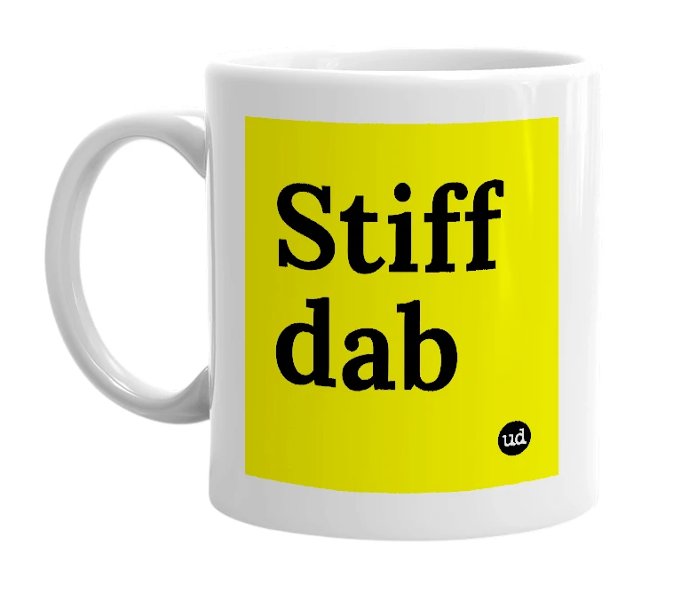 White mug with 'Stiff dab' in bold black letters
