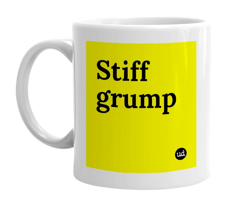 White mug with 'Stiff grump' in bold black letters