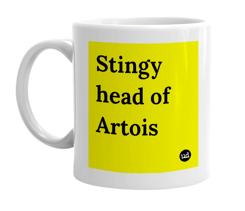 White mug with 'Stingy head of Artois' in bold black letters