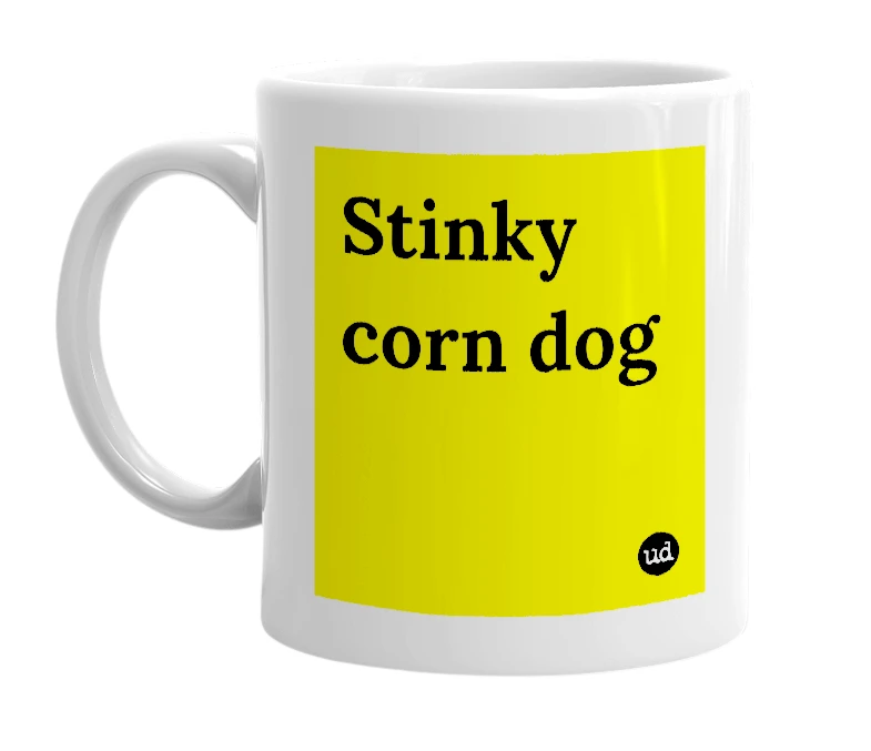 White mug with 'Stinky corn dog' in bold black letters