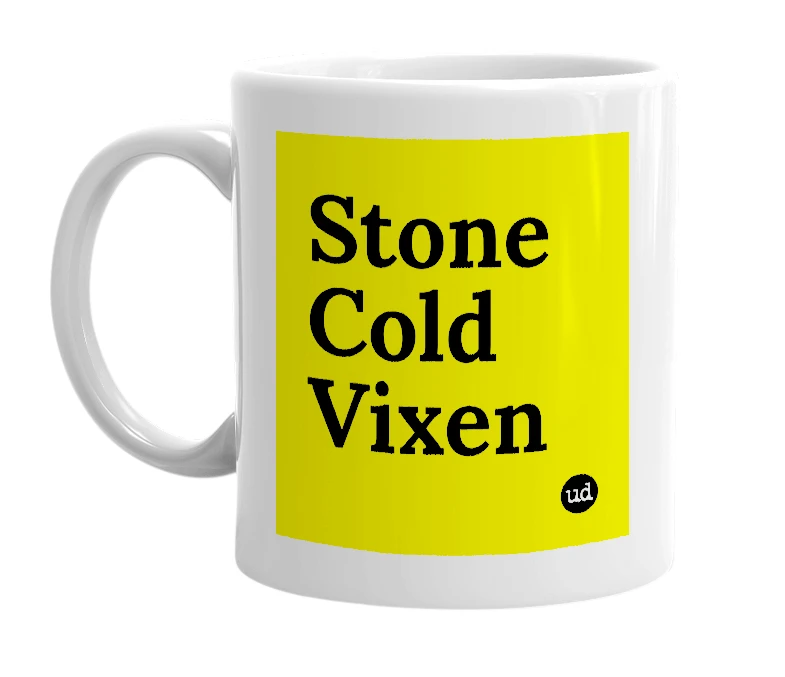 White mug with 'Stone Cold Vixen' in bold black letters