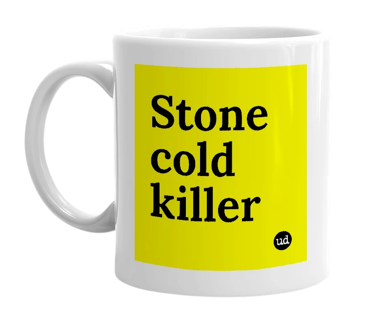 White mug with 'Stone cold killer' in bold black letters