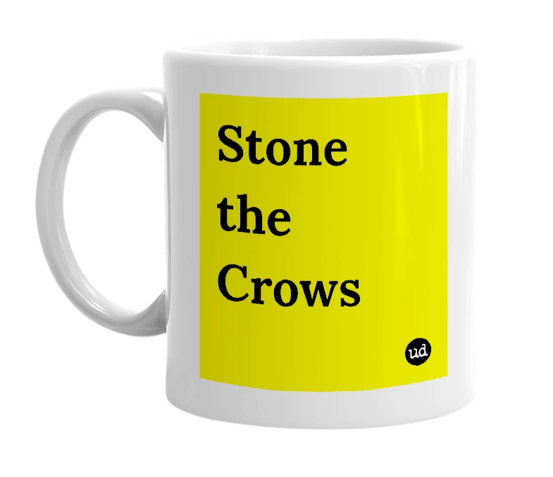 White mug with 'Stone the Crows' in bold black letters