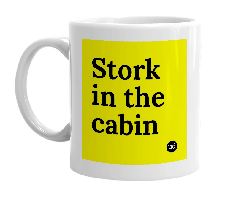 White mug with 'Stork in the cabin' in bold black letters