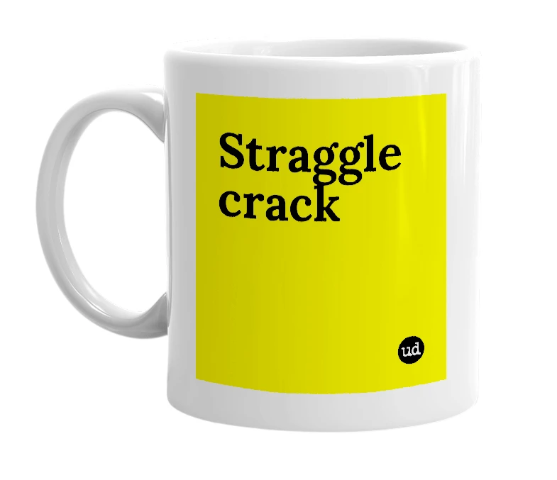 White mug with 'Straggle crack' in bold black letters