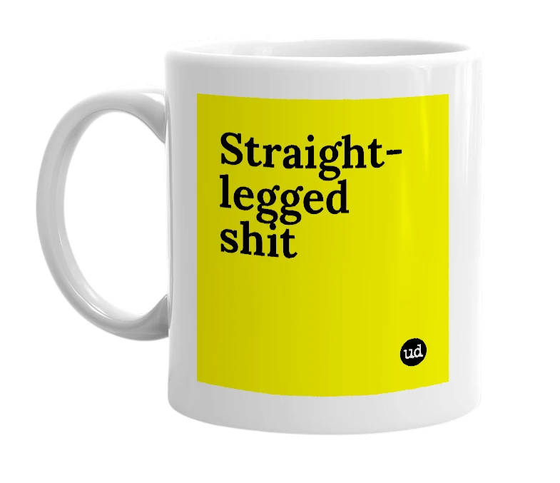 White mug with 'Straight-legged shit' in bold black letters
