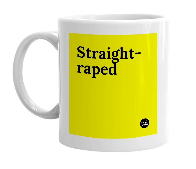 White mug with 'Straight-raped' in bold black letters