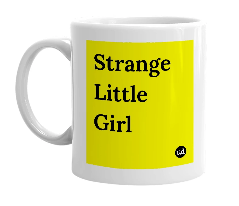 White mug with 'Strange Little Girl' in bold black letters