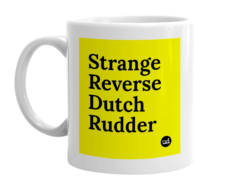 White mug with 'Strange Reverse Dutch Rudder' in bold black letters