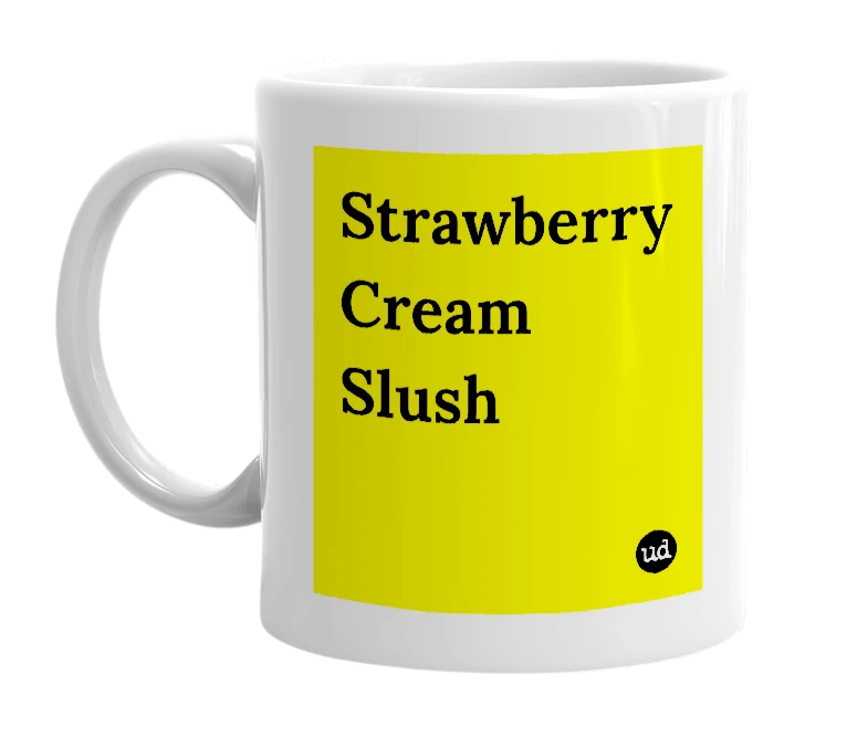 White mug with 'Strawberry Cream Slush' in bold black letters
