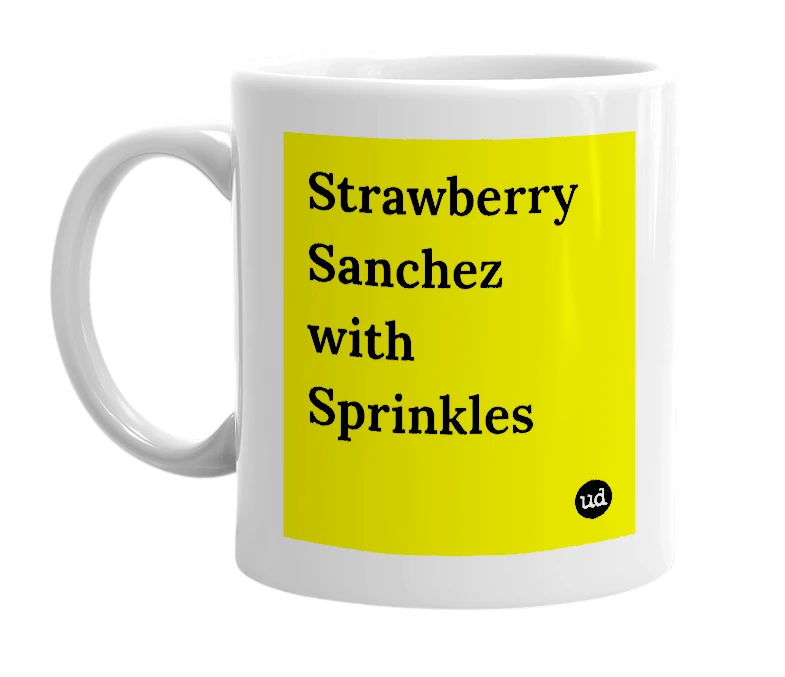 White mug with 'Strawberry Sanchez with Sprinkles' in bold black letters