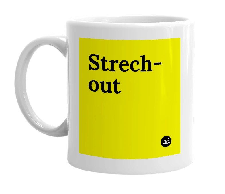 White mug with 'Strech-out' in bold black letters