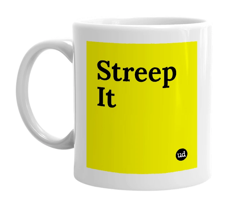 White mug with 'Streep It' in bold black letters