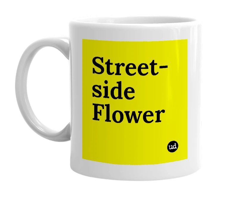 White mug with 'Street-side Flower' in bold black letters