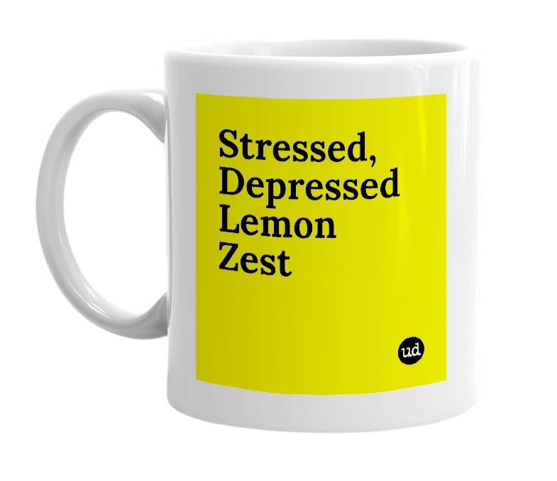 White mug with 'Stressed, Depressed Lemon Zest' in bold black letters