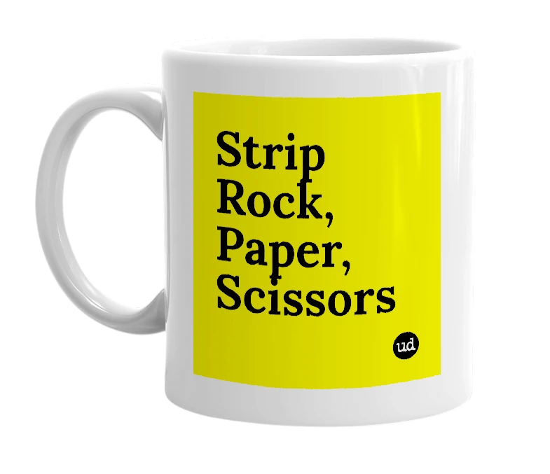 White mug with 'Strip Rock, Paper, Scissors' in bold black letters