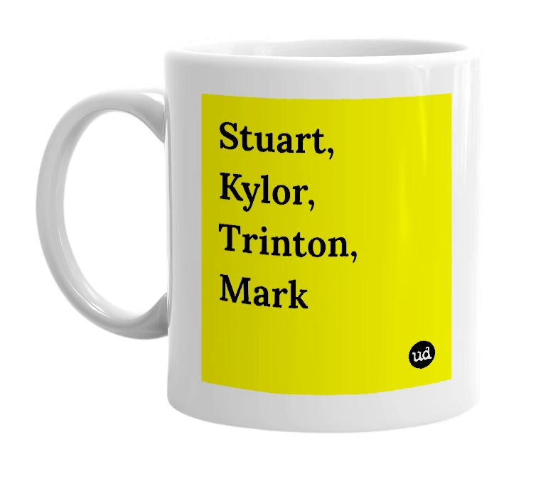 White mug with 'Stuart, Kylor, Trinton, Mark' in bold black letters