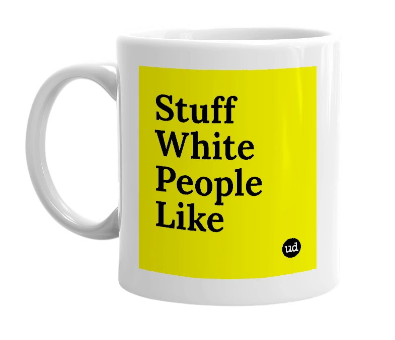 White mug with 'Stuff White People Like' in bold black letters