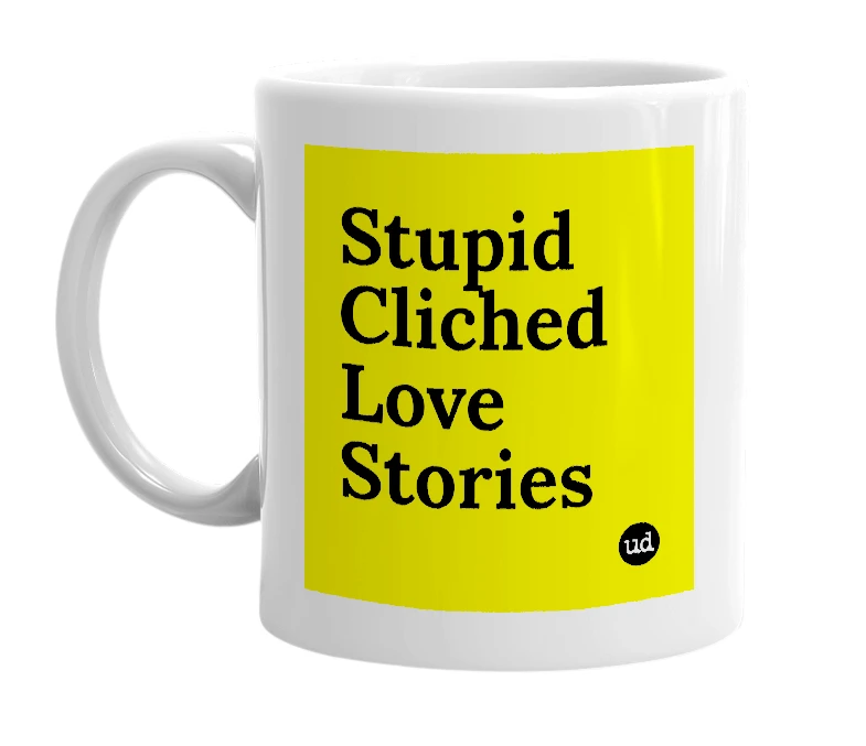 White mug with 'Stupid Cliched Love Stories' in bold black letters