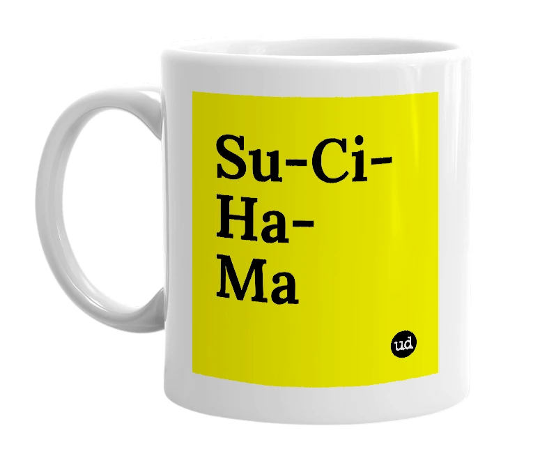 White mug with 'Su-Ci-Ha-Ma' in bold black letters