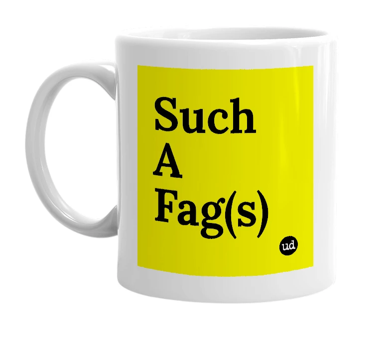 White mug with 'Such A Fag(s)' in bold black letters