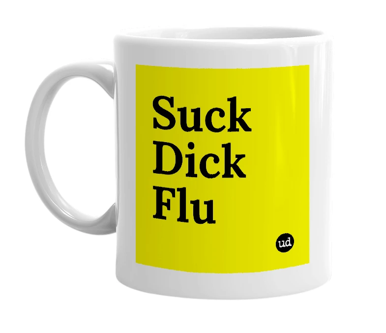 White mug with 'Suck Dick Flu' in bold black letters