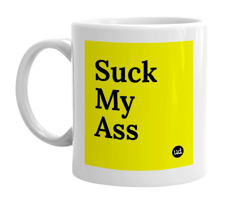 White mug with 'Suck My Ass' in bold black letters
