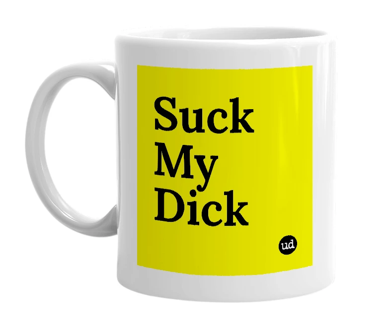 White mug with 'Suck My Dick' in bold black letters