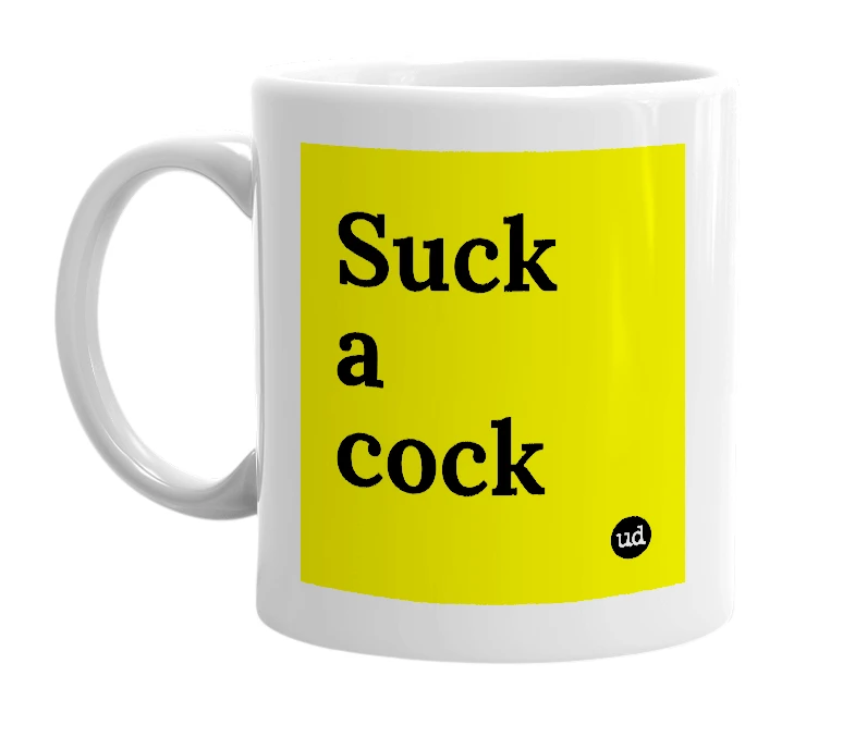 White mug with 'Suck a cock' in bold black letters