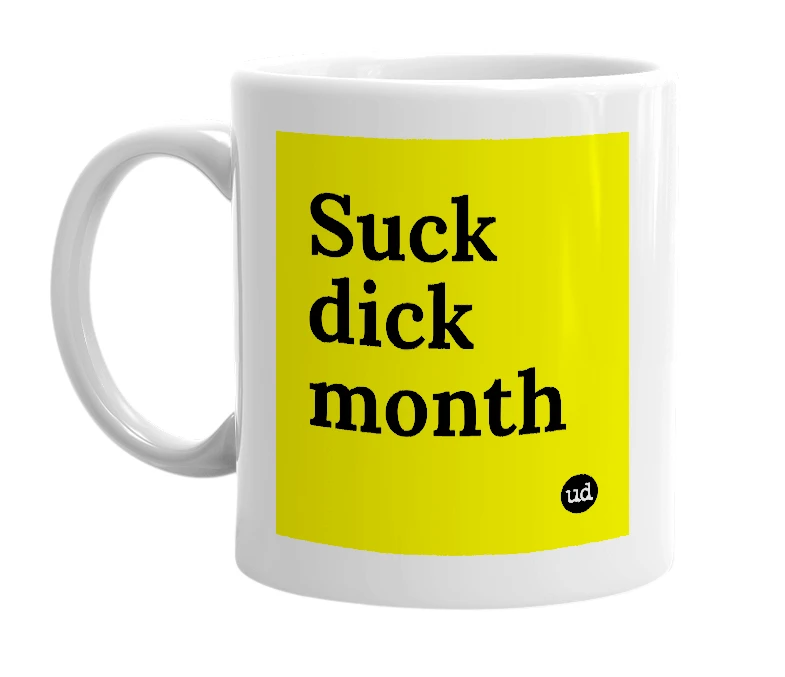 White mug with 'Suck dick month' in bold black letters