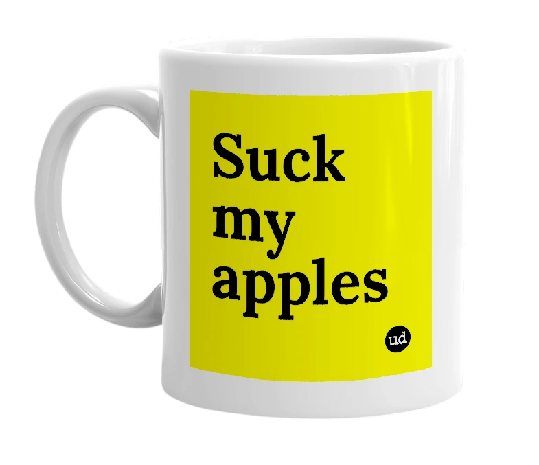 White mug with 'Suck my apples' in bold black letters