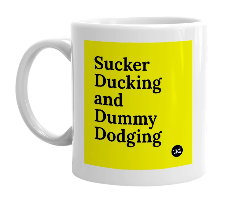 White mug with 'Sucker Ducking and Dummy Dodging' in bold black letters