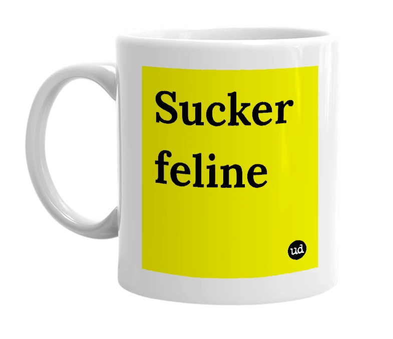 White mug with 'Sucker feline' in bold black letters
