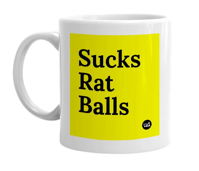 White mug with 'Sucks Rat Balls' in bold black letters